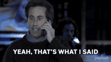 yeah-thats-what-i-said-jerry-seinfeld.gif